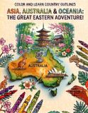 ASIA, AUSTRALIA AND OCEANIA THE GREAT EASTERN ADVENTURE