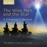 Outhere The Sixteen, Harry Christophers - The Wise Men And The Star - A Christmas Collection (CD)