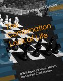 The Combination Lock of Life: It Will Open for You — Here Is the Correct Combination