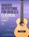 Graded Classical Repertoire for Ukulele: Volume 3: For Low G Ukulele