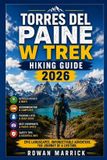 TORRES Independently Published The Smart Hiker's Guide- Torres del Paine W Trek Hiking Guide