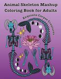 Animal Skeleton Mashup Coloring Book for Adults: Exquisite Corpse Creatures