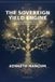 The Independently Published The Sovereign Yield Engine: Build Prosperity That Compounds Across Generations: 5 Paperback