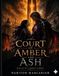 A Court of Amber and Ash: Souls of Amber Series