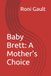 Baby Brett: A Mother's Choice
