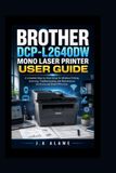 Brother DCP-L2640DW Mono Laser Printer User Guide