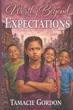 Worthy Beyond Expectations