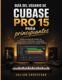 Guía Cubase Pro 15 Guía del usuario para principiantes