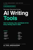 The Complete Guide to AI Writing Tools: How to Choose, Compare, and Use ChatGPT, Claude, and the Best AI Writing Software for Writers, Marketers, and Entrepreneurs in 2026