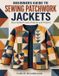 Beginners Libri GmbH Beginners Guide To Sewing Patchwork Jackets