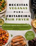 Livro de Receitas Veganas para Air Fryer