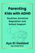 PARENTING KIDS with ADHD: Routines ,Emotional Regulation and School Support