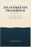 ATLANTIKKÜSTE FRANKREICH REISEFÜHRER 2026–2027