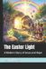 The Independently Published The Easter Light Paperback