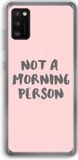 Case Company® - Samsung Galaxy A41 Case - Morning person - Soft Cover