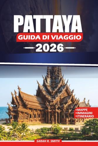 PATTAYA GUIDA DI VIAGGIO 2026