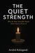 THE QUIET STRENGTH: Why the Most Powerful People Never Need to Prove It A Philosophy of Silent Excellence