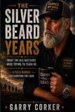 The Silver Beard Years: What the Old bastards were trying to teach us