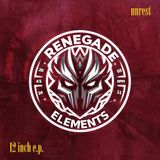 Unrest Renegade Elements - Unrest (12" Single)