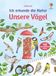 Ich Usborne Verlag Ich erkunde die Natur: Unsere Vögel