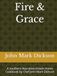 Fire & Grace: A Southern Narrative-Driven Home Cookbook by Chef John Mark Dickson