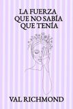 LA Libri GmbH La Fuerza Que No Sabía Que Tenía