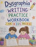 Dysgraphia Handwriting Practice Workbook for Kids: Handwriting Exercises for Letter Formation, Pencil Control, Writing Skills & Confident Practice