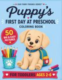 Puppy's First Day at Preschool: 50 Big and Easy Coloring Pictures for Toddlers Ages 2-6