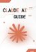 Claude AI Guide 2026: Guide Ultime du Prompt Engineering, de l’Automatisation IA, de la Création de Contenu et de l’Optimisation Business avec Claude AI pour Débutants et Experts: 1