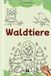 Waldtiere: Mein Lern- und Malbuch