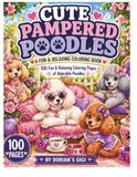 CUTE PAMPERED POODLES Coloring Book