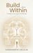 Build From Within: A Guide to Your Soul’s Architecture