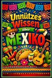 Unnützes Wissen über Mexiko