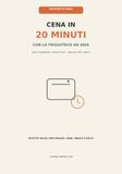 Cena in 20 Minuti con la Friggitrice ad Aria: 100 ricette facili per tutti i giorni: pochi ingredienti, tempi chiari e idee per 1-2 persone