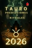 Tauro Tauro Predicciones y Rituales 2026