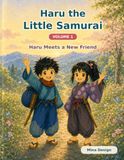 Haru the Little Samurai: Haru Meets a New Friend