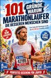 101 Gründe, warum Marathonläufer die besseren Menschen sind