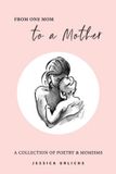 From Jessica Urlichs: From One Mom to a Mother: Poetry & Momisms