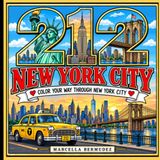 212 New York City: An Adult Coloring Journey Through the Iconic Sights, Flavors & Streets of New York City