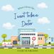 When I grow up, I want to be a Doctor: A Fun and Educational Kids’ Book About Doctors and Helping Others