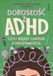 Dorosłość z ADHD czyli między chaosem a kreatywnością