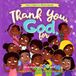 Thank You, God, for...: A Beautifully Illustrated ABC Book That Teaches Little Ones the Foundations of Prayer and Gratitude