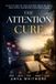 The Independently Published The Attention Cure Paperback