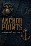 Anchor Points: 26 Words That Make Leaders