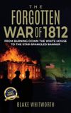 The BookWave Publishing The Forgotten War of 1812 Hardcover