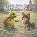 Tickle Belly Turtle Tickle Belly Turtle and the Mountain Path