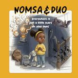 Nomsa & Duo: Everywhere is just a little scary on your own