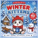 Winter Kittens Coloring Book: Bold and Easy Coloring Book for Kids | 40 Cute Winter Cat Scenes with Snow, Snowmen, Hot Cocoa, and Cozy Fun