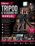 Ulanzi Tripod and Vlogging Kit Manual