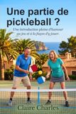 Une Pickleball: Une introduction pleine d'humour au jeu et à la façon d'y jouer